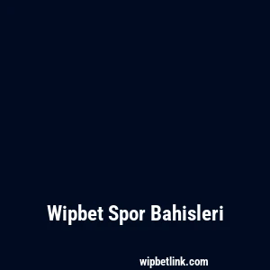 Wipbet Spor Bahisleri